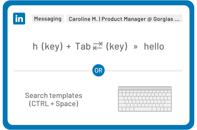 Insert templates using keyboard shortcuts or the Briskine Dialog.